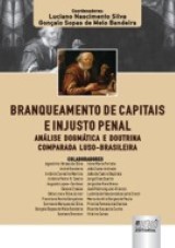 Capa do livro: Branqueamento de Capitais e Injusto Penal, Coordenadores: Luciano Nascimento Silva e Gonçalo Sopas de Melo Bandeira