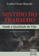Capa do livro: Sentido do Trabalho - Saúde e Qualidade de Vida, Carlos César Ronchi