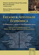 Capa do livro: Estado & Atividade Econmica - Volume II - O Direito Laboral em Perspectiva - Estudos em Homenagem ao Prof. Dr. Julio Assumpo Malhadas, Coordenadores: Marco Antnio Csar Villatore e Roland Hasson. Organizador: Ronald Silka de Almeida