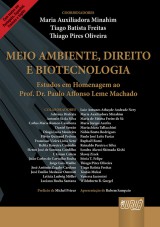 Capa do livro: Meio Ambiente, Direito e Biotecnologia - Estudos em Homenagem ao Prof. Dr. Paulo Affonso Leme Machado, Coordenadores: Maria Auxiliadora Minahim, Tiago Batista Freitas e Thiago Pires Oliveira