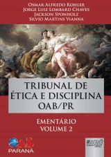 Capa do livro: Tribunal de tica e Disciplina OAB/PR, Osmar Alfredo Kohler, Jorge Luiz Lombard Chaves, Jackson Sponholz e Silvio Martins Vianna