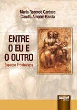 Capa do livro: Entre o Eu e o Outro - Espaos Fronteirios, Marta Rezende Cardoso e Claudia Amorim Garcia