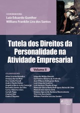 Capa do livro: Tutela dos Direitos da Personalidade na Atividade Empresarial - Volume II, Coordenadores: Luiz Eduardo Gunther e Willians Franklin Lira dos Santos