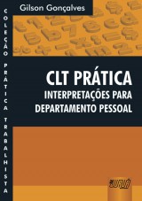Capa do livro: CLT Prtica - Interpretaes para Departamento Pessoal - Coleo Prtica trabalhista, Gilson Gonalves