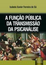 Capa do livro: Funo Pblica da Transmisso da Psicanlise, A, Isabela Xavier Ferreira de S