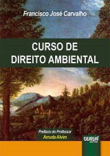 Capa do livro: Curso de Direito Ambiental, Francisco José Carvalho