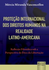 Capa do livro: Proteo Internacional dos Direitos Humanos na Realidade Latino-Americana, Mrcia Miranda Vasconcellos