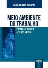 Capa do livro: Meio Ambiente do Trabalho - Proteo Jurdica  Sade Mental, Fabio Freitas Minardi
