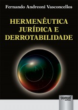 Capa do livro: Hermenutica Jurdica e Derrotabilidade, Fernando Andreoni Vasconcellos