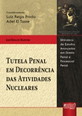 Capa do livro: Tutela Penal em Decorrncia das Atividades Nucleares, Jos Renato Martins