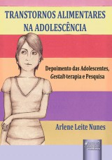 Capa do livro: Transtornos Alimentares na Adolescncia - Depoimentos das Adolescentes, Gestalt-terapia e Pesquisa, Arlene Leite Nunes