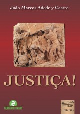 Capa do livro: Justiça!, João Marcos Adede y Castro