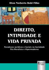 Capa do livro: Direito, Intimidade e Vida Privada, Ilton Norberto Robl Filho