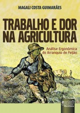 Capa do livro: Trabalho e Dor na Agricultura, Magali Costa Guimarães