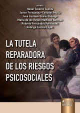 Capa do livro: La Tutela Reparadora de los Riesgos Psicosociales, Henar lvarez Cuesta, Javier Fernndez-Costales Muiz, Jos Gustavo Quirs Hidalgo, Mara de los Reyes Martnez Barroso, Roberto Fernndez Fernndez e Rodrigo Tascn Lpez