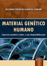 Capa do livro: Material Gentico Humano - Aspectos Jurdicos sobre a sua Disponibilizao, Ricardo Ferreira Damio Junior