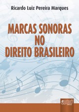 Capa do livro: Marcas Sonoras no Direito Brasileiro, Ricardo Luiz Pereira Marques