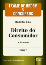 Capa do livro: Direito do Consumidor - Exame de Ordem e Concursos - Vol. V, Autora: Cludia Mara Gruber - Coordenadora: Melissa Folmann