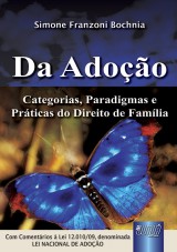 Capa do livro: Adoção, Da - Categorias, Paradigmas e Práticas do Direito de Família, Simone Franzoni Bochnia