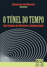 Capa do livro: Tnel do Tempo - Um Estudo de Histria & Audiovisual, Coordenador: Dennison de Oliveira