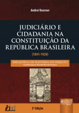 Capa do livro: Judiciário e Cidadania na Constituição da República Brasileira (1841-1920), Andrei Koerner