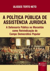 Capa do livro: Política Pública de Assistência Jurídica, A, Ulisses Terto Neto