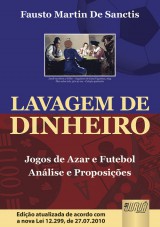 Capa do livro: Lavagem de Dinheiro - Jogos de Azar e Futebol - Anlise e Proposies - Edio Atualizada de Acordo com a Nova Lei 12.299, de 27.07.2010, Fausto Martin De Sanctis