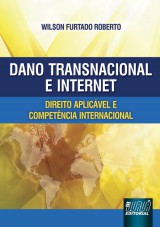 Capa do livro: Dano Transnacional e Internet - Direito Aplicvel e Competncia Internacional, Wilson Furtado Roberto