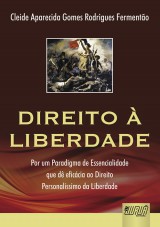 Capa do livro: Direito à Liberdade, Cleide Aparecida Gomes Rodrigues Fermentão
