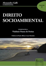 Capa do livro: Direito Socioambiental - Volume II - Em Homenagem ao Professor Vladimir Passos de Freitas, Coordenadora: Alessandra Galli