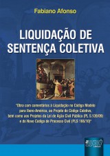 Capa do livro: Liquidao de Sentena Coletiva - Obra com comentrios  Liquidao no Cdigo Modelo para Ibero-Amrica, ao Projeto de Cdigo Coletivo., Fabiano Afonso