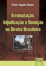 Capa do livro: Arrematação, Adjudicação e Remição no Direito Brasileiro, Paulo Angelin Ramos