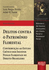 Capa do livro: Delitos Contra o Patrimônio Florestal - Contribuição ao Estudo Crítico dos Injustos Penais Florestais no Direito Brasileiro, Nelson Bugalho - Coordenadores: Luiz Regis Prado e Adel El Tasse