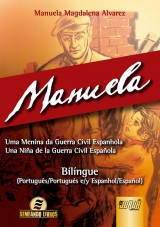 Capa do livro: Manuela - Uma menina da Guerra Civil Espanhola - Una Niña de la Guerra Civil Española, Manuela Magdalena Alvarez