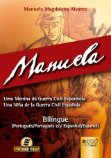 Capa do livro: Manuela - Uma menina da Guerra Civil Espanhola - Una Nia de la Guerra Civil Espaola, Manuela Magdalena Alvarez