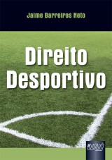 Capa do livro: Direito Desportivo, Jaime Barreiros Neto