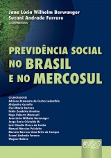 Capa do livro: Previdncia Social no Brasil e no Mercosul, Coordenadoras: Jane Lcia Wilhelm Berwanger e Suzani Andrade Ferraro