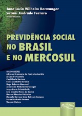 Capa do livro: Previdência Social no Brasil e no Mercosul, Coordenadoras: Jane Lúcia Wilhelm Berwanger e Suzani Andrade Ferraro