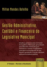 Capa do livro: Gesto Administrativa, Contbil e Financeira do Legislativo Municipal - 2 Edio - Revista e Atualizada, Milton Mendes Botelho
