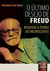 Capa do livro: ltimo Desejo de Freud, O - Requiem  Teoria do Inconsciente - Psicologia - Noergologia, Gustavo Luiz Gava
