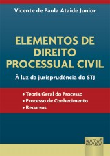 Capa do livro: Elementos de Direito Processual Civil -  Luz da Jurisprudncia do STJ, Vicente de Paula Ataide Junior