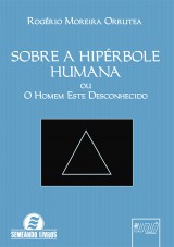 Capa do livro: Sobre a Hiprbole Humana, Rogrio Moreira Orrutea