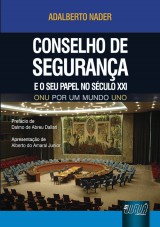 Capa do livro: Conselho de Segurança e o Seu Papel no Século XXI, Adalberto Nader