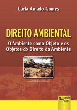 Capa do livro: Direito Ambiental - O Ambiente como Objeto e os Objetos do Direito do Ambiente, Carla Amado Gomes