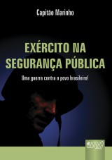 Capa do livro: Exrcito na Segurana Pblica - Uma Guerra Contra o Povo Brasileiro!, Capito Marinho