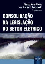 Capa do livro: Consolidao da Legislao do Setor Eltrico, Afonso Assis Ribeiro e Iran Machado Nascimento