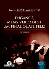 Capa do livro: Enganos, Meias-Verdades e um Final Quase Feliz - Contos, Paulo César Nascimento