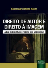 Capa do livro: Direito de Autor e Direito  Imagem, Allessandra Helena Neves