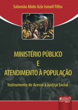 Capa do livro: Ministrio Pblico e Atendimento  Populao, Salomo Abdo Aziz Ismail Filho