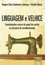 Capa do livro: Linguagem e Velhice - Consideraes acerca do papel da escrita no processo de envelhecimento, Regina Clia Celebrone Loureno e Giselle Massi